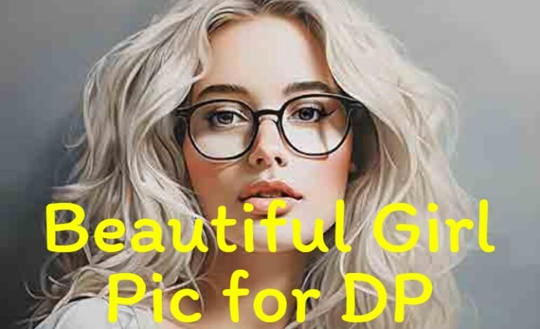 Beautiful Girl Pic for DP