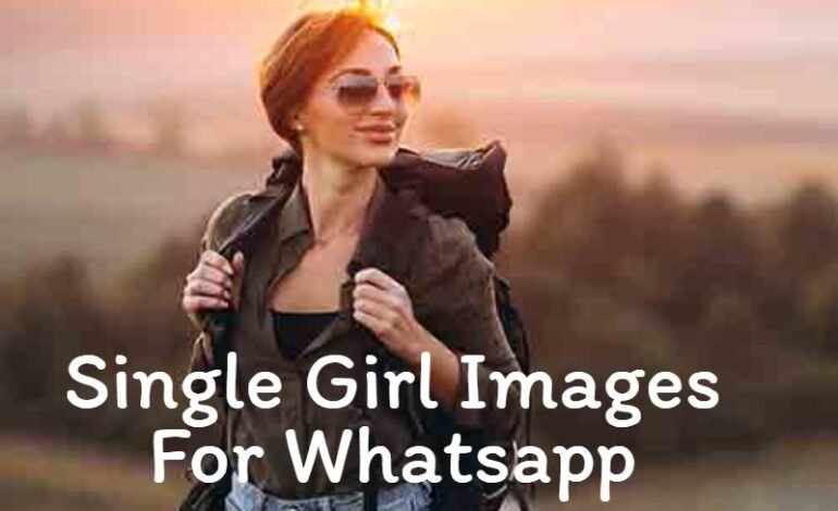 500+ Single Girl Images For Whatsapp, Facebook, Instagram Dp